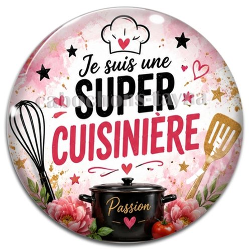 Cabochon je suis une super cuisinière, résine ou verre rond différente taille