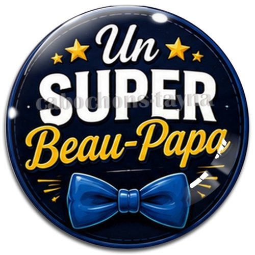 Cabochon un super beau papa, cabochon résine ou verre rond différente taille