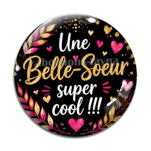 Cabochon une belle soeur super cool, cabochon résine ou verre rond différente taille