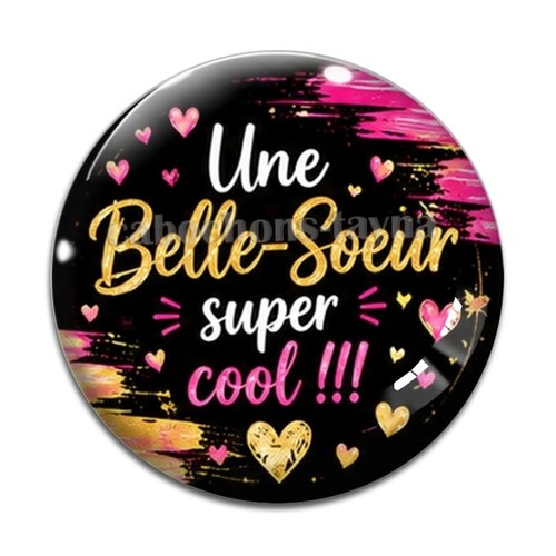 Cabochon une belle soeur super cool, cabochon résine ou verre rond différente taille