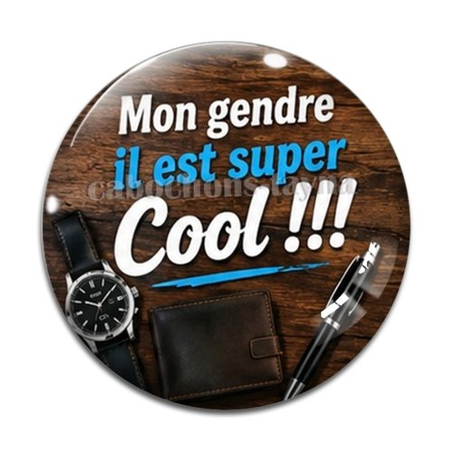 Cabochon mon gendre il est super cool, cabochon résine, verre rond différente taille