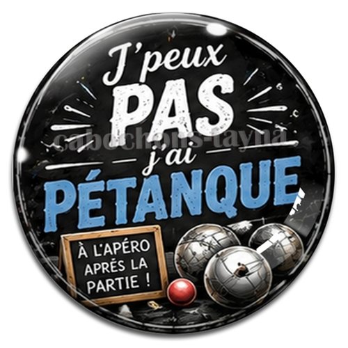 Cabochon j'peux pas j'ai pétanque, résine ou verre différente taille