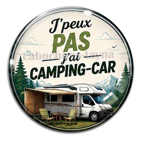 Cabochon j'peux pas j'ai camping car, cabochon résine ou verre rond différente taille