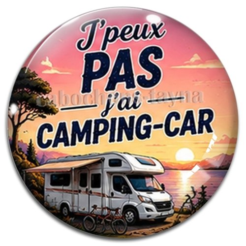 Cabochon j'peux pas j'ai camping car, cabochon résine ou verre rond différente taille