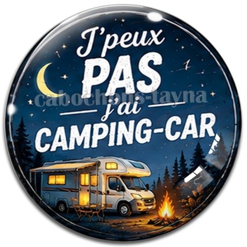 Cabochon j'peux pas j'ai camping car, cabochon résine ou verre rond différente taille
