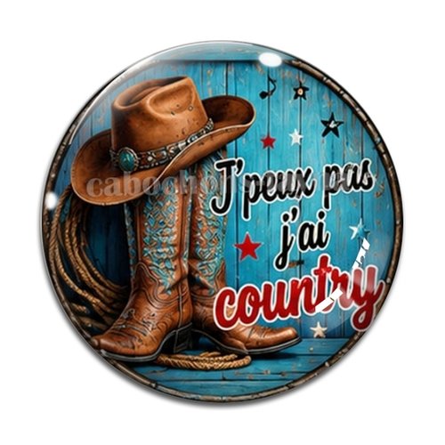 Cabochon j'peux pas j'ai country, résine ou verre différente taille
