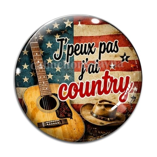 Cabochon j'peux pas j'ai country, résine ou verre différente taille