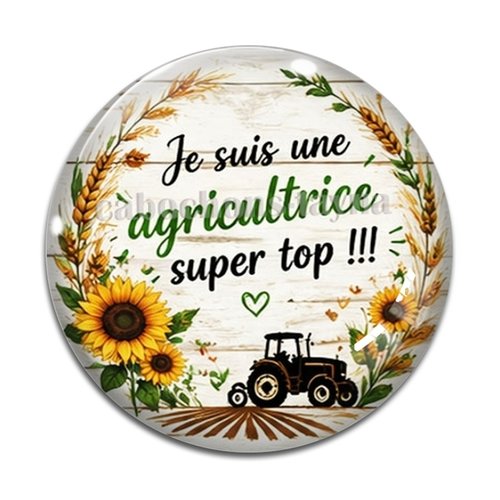 Cabochon je suis une agricultrice super top, cabochon résine, verre rond différente taille
