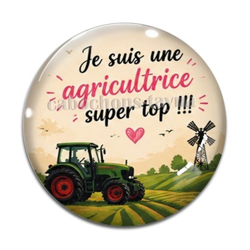 Cabochon je suis une agricultrice super top, cabochon résine, verre rond différente taille