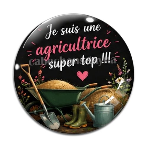 Cabochon je suis une agricultrice super top, cabochon résine, verre rond différente taille
