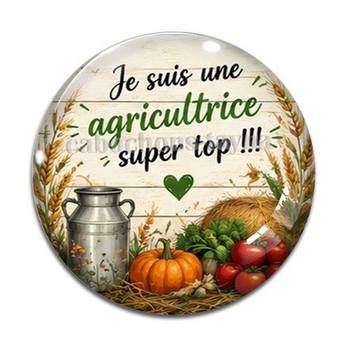 Cabochon je suis une agricultrice super top, cabochon résine, verre rond différente taille