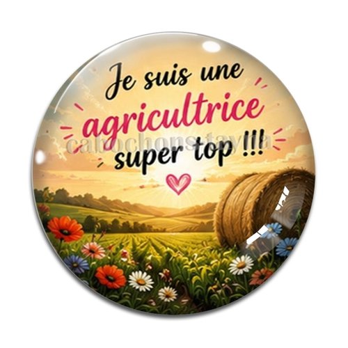 Cabochon je suis une agricultrice super top, cabochon résine, verre rond différente taille