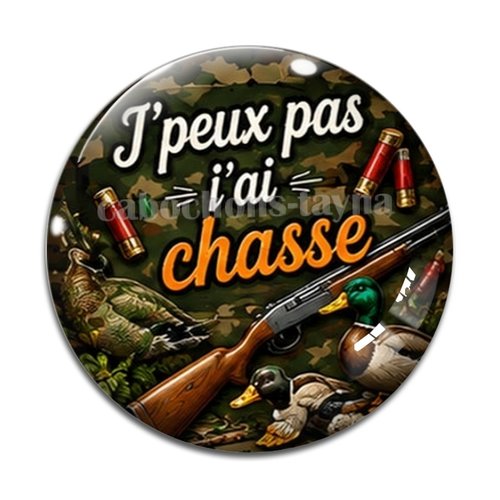 Cabochon j'peux pas j'ai chasse, résine ou verre différente taille