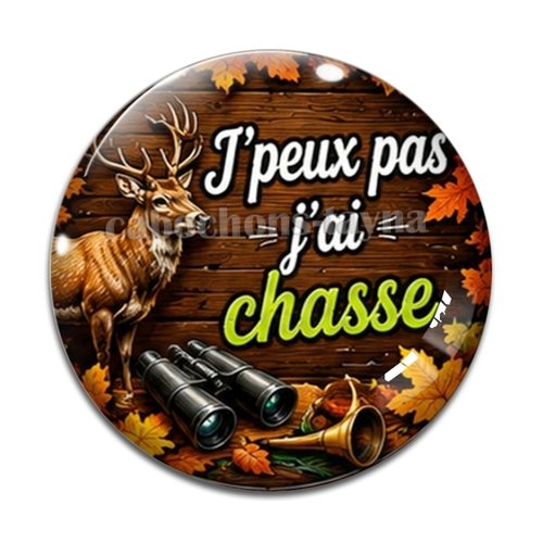 Cabochon j'peux pas j'ai chasse, résine ou verre différente taille