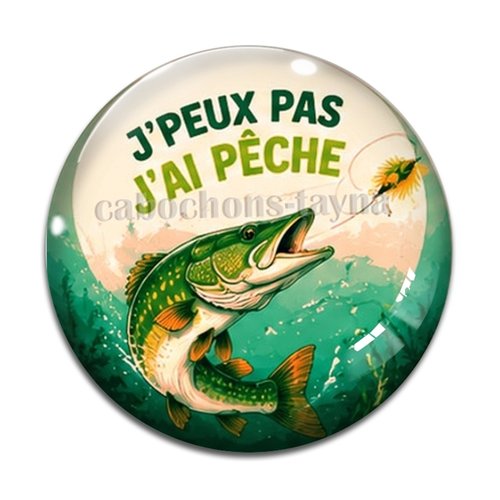 Cabochon j'peux pas j'ai pêche, cabochon résine ou verre rond différente taille