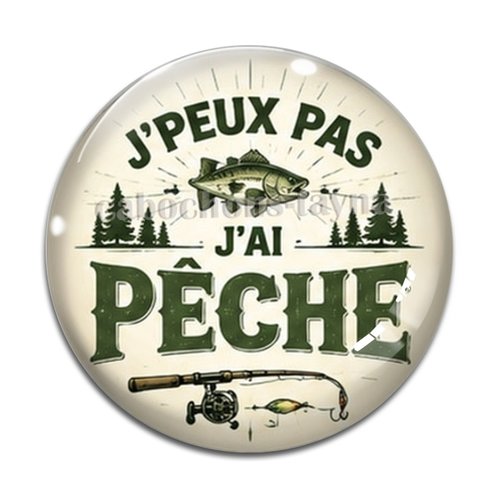 Cabochon j'peux pas j'ai pêche, cabochon résine ou verre rond différente taille