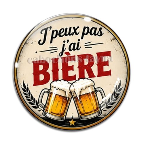 Cabochon j'peux pas j'ai bière, résine ou verre