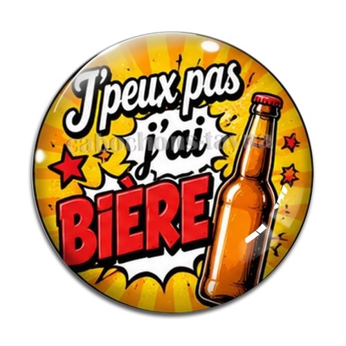 Cabochon j'peux pas j'ai bière, résine ou verre