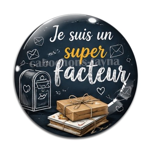 Cabochon je suis un super facteur, résine ou verre différente taille