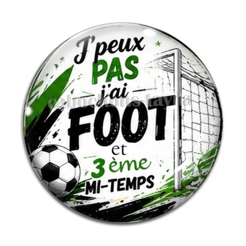 Cabochon j'peux pas j'ai foot et 3eme mi temps– résine ou verre – différentes tailles disponibles