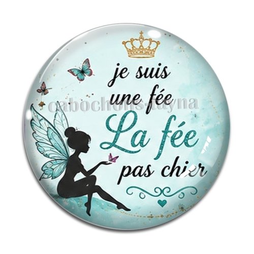 Cabochon je suis une fée, la fée pas chier, cabochon résine ou verre rond différente taille