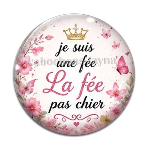 Cabochon je suis une fée, la fée pas chier, cabochon résine ou verre rond différente taille