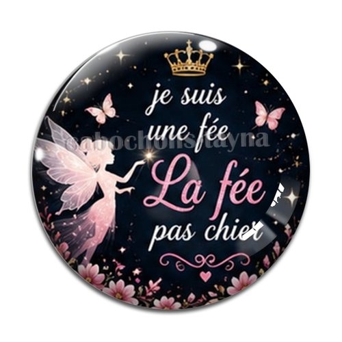 Cabochon je suis une fée, la fée pas chier, cabochon résine ou verre rond différente taille