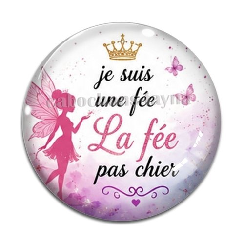 Cabochon je suis une fée, la fée pas chier, cabochon résine ou verre rond différente taille