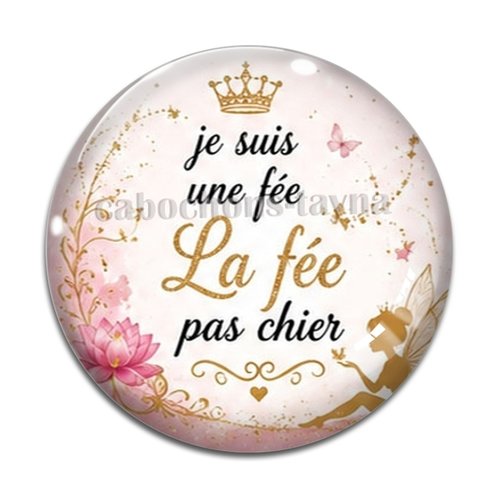 Cabochon je suis une fée, la fée pas chier, cabochon résine ou verre rond différente taille