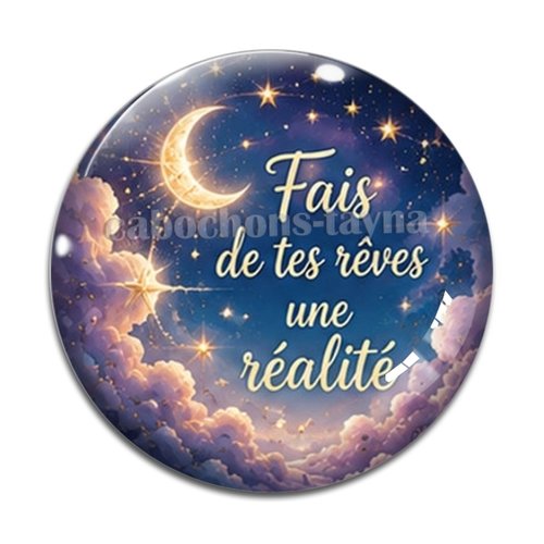 Cabochon fais de tes rêves une réalité, résine ou verre rond différente taille