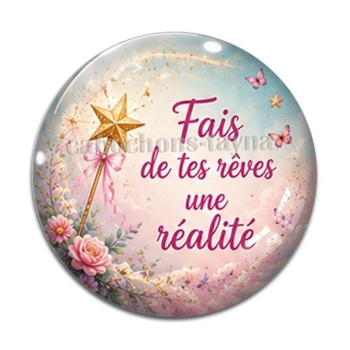 Cabochon fais de tes rêves une réalité, résine ou verre rond différente taille