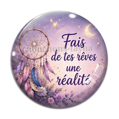 Cabochon fais de tes rêves une réalité, résine ou verre rond différente taille