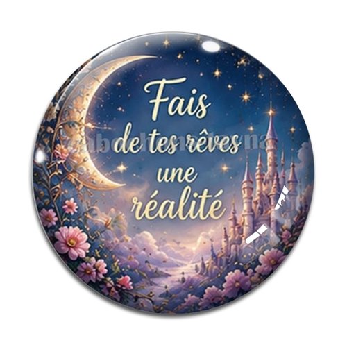 Cabochon fais de tes rêves une réalité, résine ou verre rond différente taille