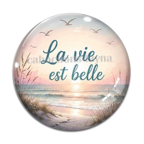 Cabochon la vie est belle, résine ou verre rond différente taille