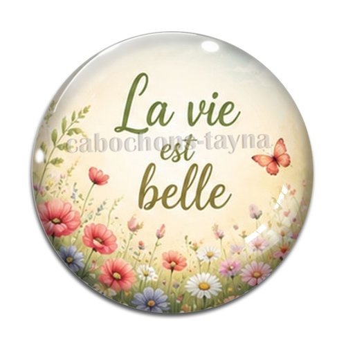 Cabochon la vie est belle, résine ou verre rond différente taille
