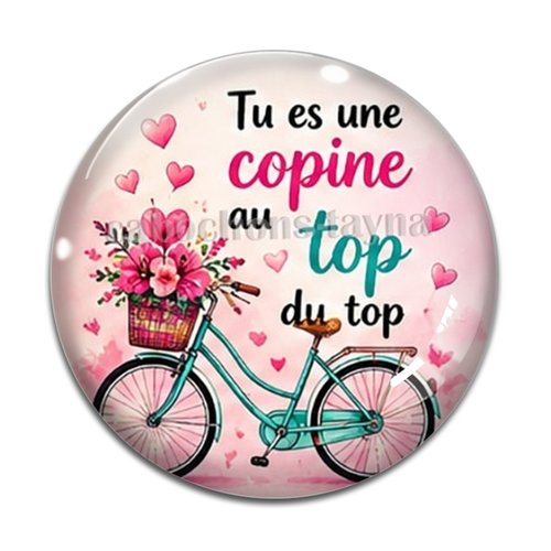 Cabochon tu es une copine au top du top, résine ou verre rond différente taille