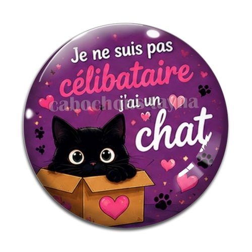 Cabochon je ne suis pas célibataire j'ai un chat, résine ou verre rond différente taille