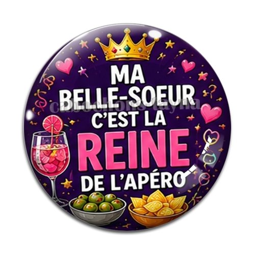 Cabochon ma belle soeur c'est la reine de l'apéro, résine ou verre rond différente taille