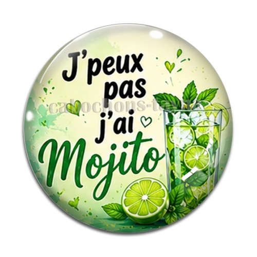 Cabochon j'peux pas j'ai mojito, cabochon résine ou verre rond différente taille