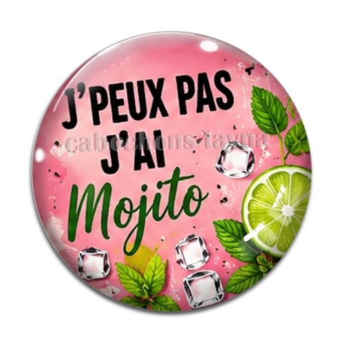 Cabochon j'peux pas j'ai mojito, cabochon résine ou verre rond différente taille