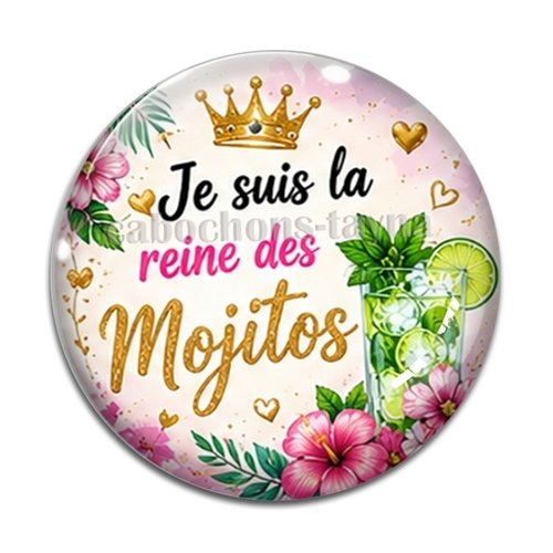 Cabochon je suis la reine des mojitos, cabochon résine ou verre rond différente taille
