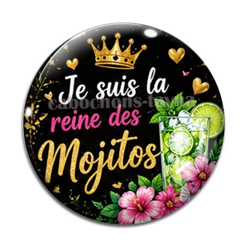 Cabochon je suis la reine des mojitos, cabochon résine ou verre rond différente taille