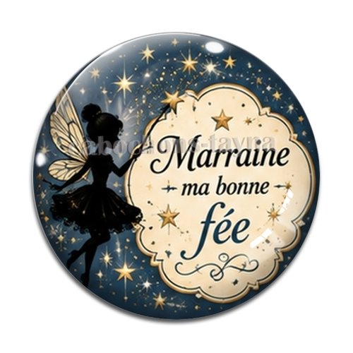 Cabochon marraine ma bonne fée, résine ou verre rond différente taille