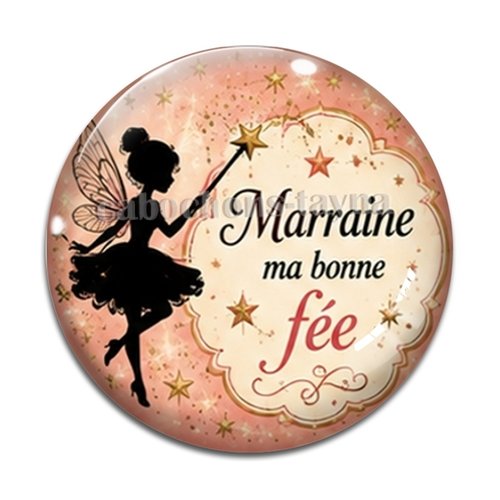 Cabochon marraine ma bonne fée, résine ou verre rond différente taille