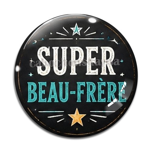 Cabochon un super beau frère, cabochon résine, verre rond différente taille