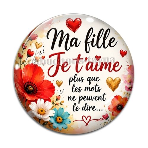 Cabochon ma fille je t'aime plus que les mots ne peuvent le dire, résine ou verre rond différente taille