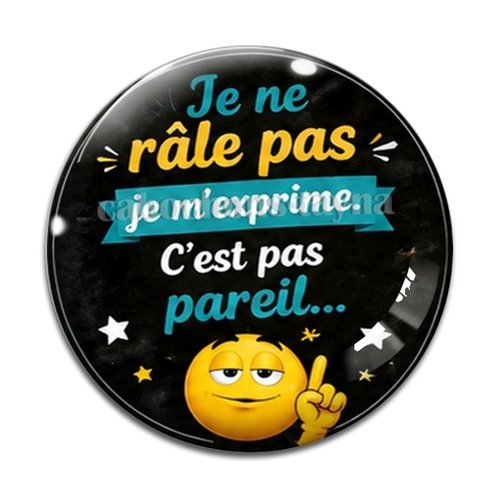 Cabochon je ne râle pas je m'exprime c'est pas pareil cabochon résine ou verre rond différente taille