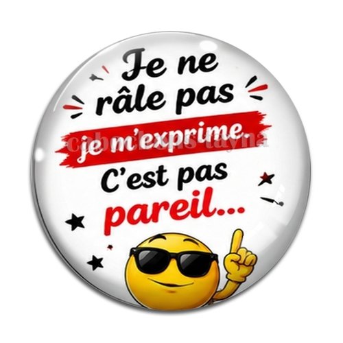 Cabochon je ne râle pas je m'exprime c'est pas pareil cabochon résine ou verre rond différente taille