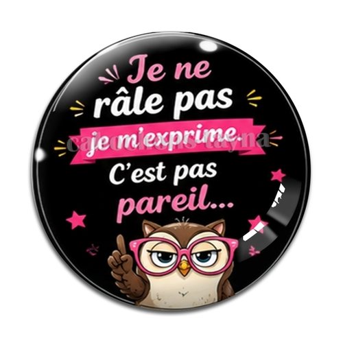 Cabochon je ne râle pas je m'exprime c'est pas pareil cabochon résine ou verre rond différente taille