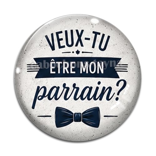 Cabochon veux tu être mon parrain, cabochon résine, verre rond différente taille